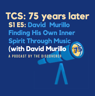 TCS: 75 Years Later/ S1 E5: David Murillo Finding His Own Inner Spirit Through Music